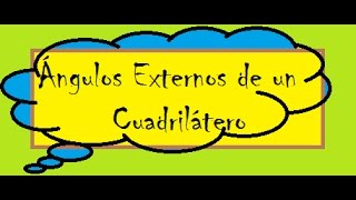 Ángulos externos de un cuadrilátero [upl. by Cord]