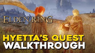 Elden Ring Hyettas Quest Walkthrough NPC Guide [upl. by Truda]