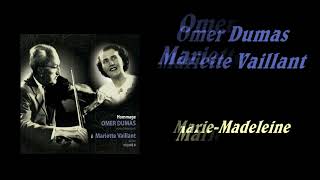 Mariette Vaillant et Omer Dumas  MarieMadeleine  Folklore  Mademoiselle VoulezVous Danser [upl. by Montgomery]