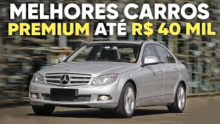 MELHORES CARROS PREMIUM ATÉ 40 MIL REAIS  ESCOLHAS  ApC [upl. by Anonyw]