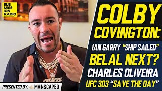 Colby Covington quotI Would Like Belalquot Muhammad or Charles Oliveira Ian Garry quotShip Sailedquot [upl. by Icram]