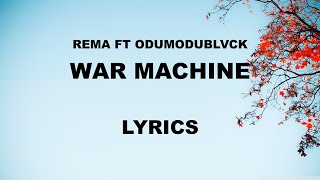 Rema ft ODUMODUBLVCK WAR MACHINE Lyrics [upl. by Rafiq]