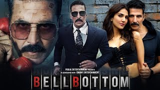 Bell Bottom Full Movie Review  Akshay Kumar Vaani Kapoor Lara Dutta Huma Qureshi Facts amp Review [upl. by Yborian]