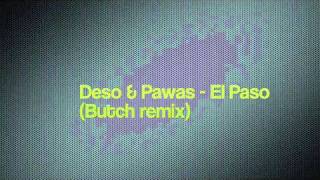 Daso amp Pawas  El Paso Butch Remix [upl. by Eilra]