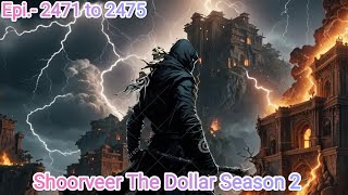 Shoorveer The Dollar Season 2 episode 2471 to 2475  Charvik fantasy stories [upl. by Lipinski]