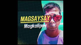 MAGSAYSAY MAGKALIPAY by JIE BAGONA OMAPAS [upl. by Ynitsed299]