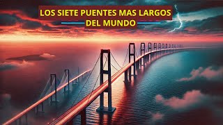 LOS 7 PUENTES más INCREÍBLES [upl. by Locin]