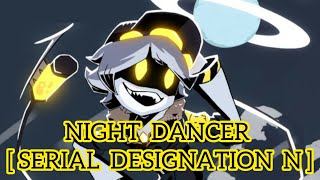 NIGHT DANCER  Cover IA  💛 Serial Designation N 💛 [upl. by Howlyn]