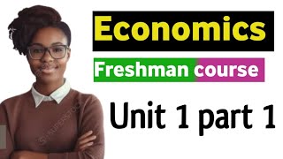 Freshman Economics unit 1 part 1 introduction to economics freshmancourse ethiopianuniversity [upl. by Enelym]