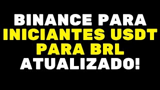 BINANCE PARA INICIANTES COMO TROCAR USDT PARA BRL [upl. by Fran]