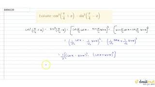 Evaluate  cos2 pi4  x  sin2 pi4 x [upl. by Enilrad]