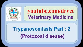 Trypanosomiasis Part 2 [upl. by Fancy119]