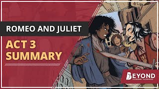 Romeo and Juliet Act 3  A Beyond Summary [upl. by Ynnod]