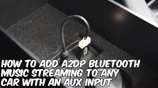 How To Add A2DP Bluetooth Music Streaming To Any Car With Aux [upl. by Abbye]