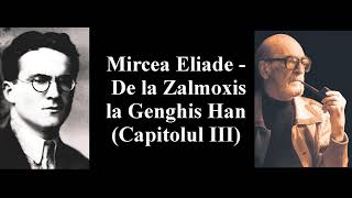 Mircea Eliade  De la Zalmoxis la Genghis Han Partea 3 [upl. by Garnet]