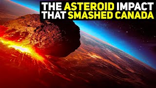 The Massive Asteroid That Smashed Into Canada [upl. by Larrej899]