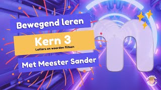 Letters en woorden flitsen  Kern 3  Bewegend leren met Meester Sander [upl. by Elleniad]