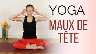 Yoga pour les Maux de Tête et les Migraines  10 min pour soulager en douceur [upl. by Obola]