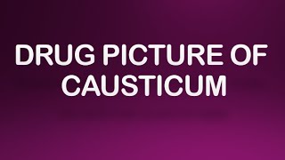 DRUG PICTURE OF CAUSTICUM [upl. by Sell]