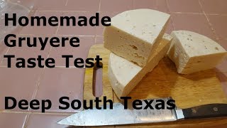 Homemade Gruyere Taste Test at Deep South Texas [upl. by Ardnaet]