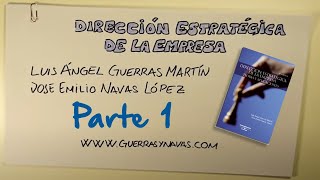 LA DIRECCIÓN ESTRATÉGICA DE LA EMPRESA GUERRAS Y NAVAS Parte I [upl. by Enotna]