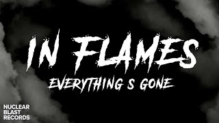 IN FLAMES  Everythings Gone OFFICIAL LYRIC VIDEO [upl. by Berton724]