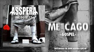 ASSPERA  ME CAGO GOSPEL  2016 [upl. by Eicarg]