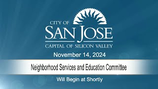 NOV 14 2024  Neighborhood Services amp Education Committee [upl. by Anilasor]