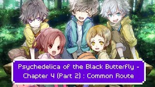 Psychedelica of the Black Butterfly Chapter 4 Part 2 Common Route [upl. by Ardy542]