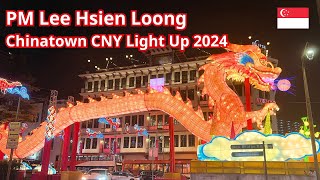 Singapore Chinatown CNY Official Light Up 2024 by PM Lee Hsien Loong amp Mrs Lee 19 Jan 2024 [upl. by Maya]