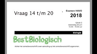 Examen biologie havo 2018 tweede tijdvak vraag 14 tm 20 [upl. by Meyers]