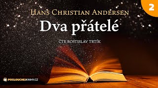 Hans Christian Andersen Dva přátelé 23 [upl. by Attennod]