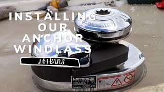 INSTALLING our ANCHOR WINDLASS  YACHT REBUILD WEEK 57 [upl. by Notak]