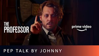 Johnny Depp Gives A Pep Talk  The Professor  Amazon Prime Video [upl. by Meluhs]