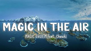 Magic In The Air  MAGIC SYSTEM Feat Chawki LyricsVietsub [upl. by Eugine]