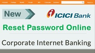 7 icici corporate internet banking password reset online  Forgot Account Password  Somesh Gupta [upl. by Noram]