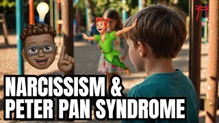 Narcissism Peter Pan Syndrome amp Arrested Development [upl. by Kovar]