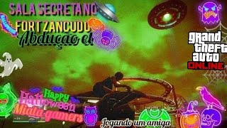 gtaonlinemiatagamershalloweenabduçãonasalasecretafortzancudojogandocomumamigaptbr [upl. by Yalonda]