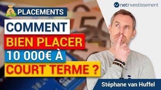 Comment bien placer 10 000 € à court terme   Netinvestissement [upl. by Idaf]