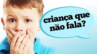 CRIANÇA QUE NÃO FALA PODE SER AUTISMO [upl. by Harris881]