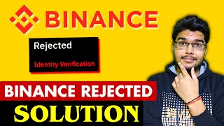 Binance Identity Verification Rejected SOLUTION  Binance Identity Verification Failed SOLUTION [upl. by Eselahc813]