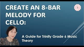 Create an 8bar Melody for Cello A Guide for Trinity Grade 6 Music Theory [upl. by Marie]