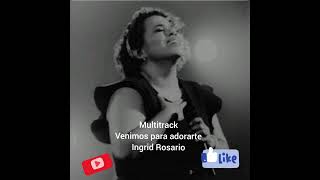 Venimos para adorarte Ingrid Rosario Multitrack [upl. by Phi]