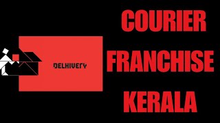 Courier Franchise Kerala Delhivery [upl. by Inaniel]