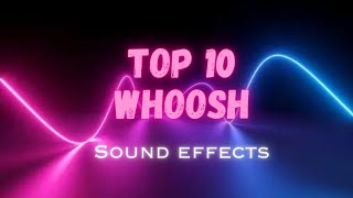 Top 10 Whoosh sound effects for editing [upl. by Hally]