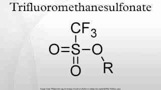 Trifluoromethanesulfonate [upl. by Thaine]