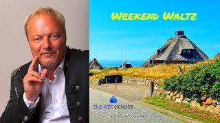 WEEKEND WALTZ  Peter Heaven amp Blue Light Orchestra  beautiful and relaxing [upl. by Ariahaj]