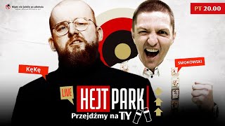 KęKę I TOMASZ SMOKOWSKI  HEJT PARK  PRZEJDŹMY NA TY 159 [upl. by Cornelia947]