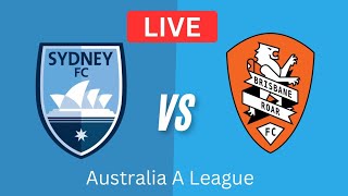 Sydney FC Vs Brisbane Roar Live Scores  Australia A League  Live Today [upl. by Burta]