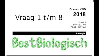 biologie examen VWO 2018 1e tijdvak vraag 1 tm 8 [upl. by Heida955]